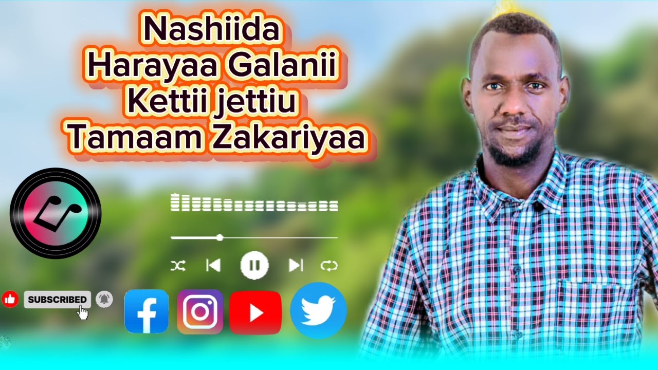 Naashidaa haariya  afaan oromogalanniketi jattu  tamaam zakariya