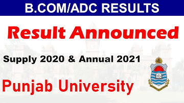 b.com/adc part 1 & 2 supply 2020 & annual 2021 results announced punjab university pu bcom result