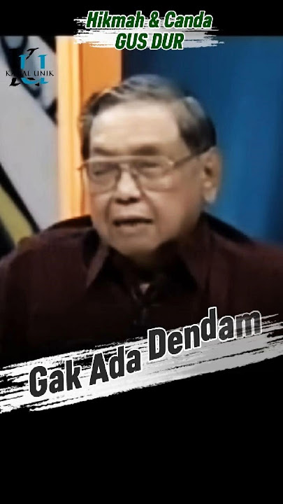 Gus Dur: 'I Have No Personal Grudge #gusdur