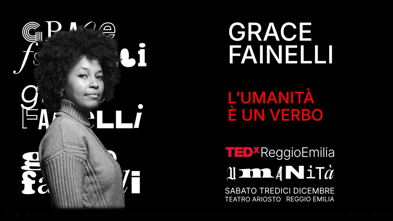 L'umanità è un verbo | Grace Fainelli | TEDxReggioEmilia