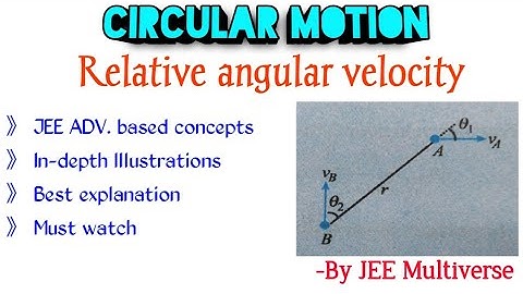 CIRCULAR MOTION | RELATIVE ANGULAR VELOCITY