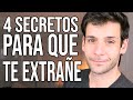 4 secretos para que un HOMBRE te EXTRAÑE | JORGE ESPINOSA