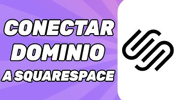 Cómo Conectar Dominio a Squarespace?