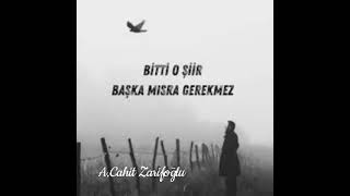 Bitti O Şiir Başka Mısra Gerekmez / A. Cahit Zarifoğlu Şiiri