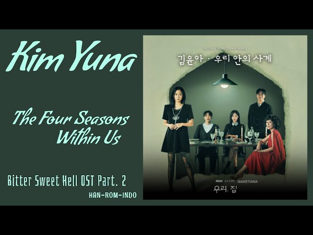 Kim Yuna – The Four Seasons Within Us (우리 안의 사계) | Bitter Sweet Hell OST Part. 2 Lyrics Han/Rom/Indo class=
