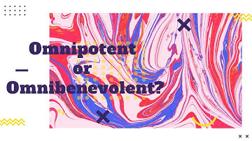 Omnipotent or Omnibenevolent?