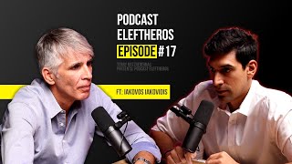 Podcast Eleftheros #17 - Ιάκωβος Ιακωβίδης (Η Ψυχολογία Της Προπαγάνδας)