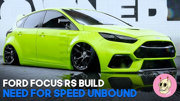 Ford Focus RS Build - Need For Speed Unbound + Mods