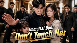 【FULL】They Thought His Daughter Was Defenseless... Until Her Father Returned From the Heavens.
