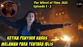 The Wheel of Time Season 1 Episode 1-2 | Cs story Alur cerita film