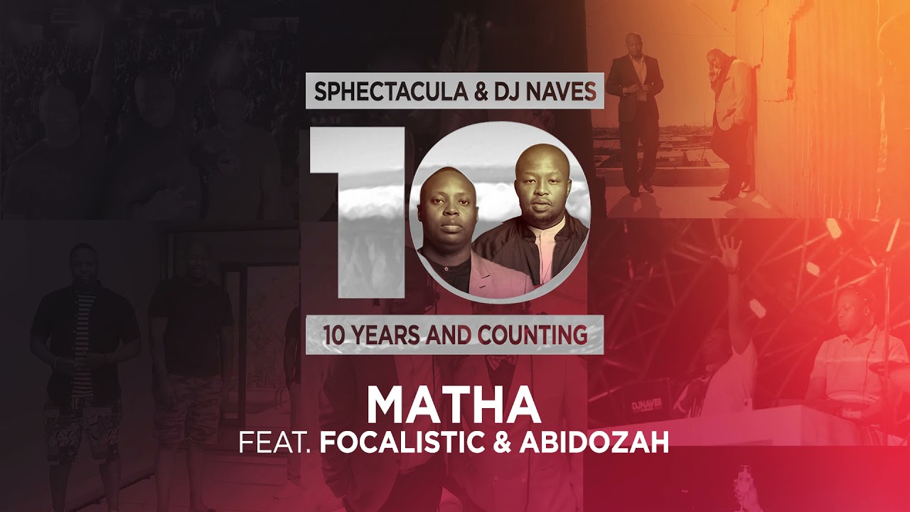 SPHEctacula & DJ Naves feat. Focalistic & Abidoza - Matha (Official Audio)