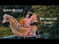 Karan  manwin  prewedding highlight