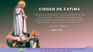 5/13 - 8:30 AM - Memoria de Nuestra Señora de Fátima - VI semana de Pascua - Santa Misa