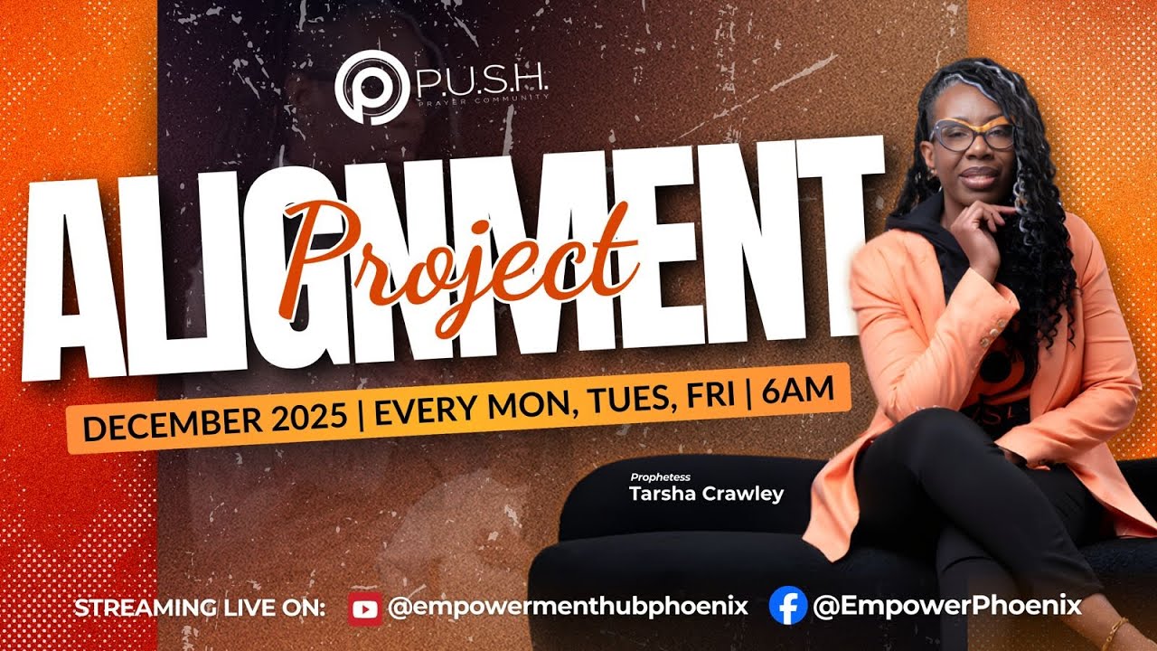 Morning P.U.S.H. The Alignment Project/Day Three: PROPHETIC REFORMATION 📱