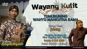 TUMURUNE WAHYU MAHKUTHARAMA  - KI SIGID ARIYANTO - BT Jolang - Kedungharjo, Kec. Bangilan Kab. Tuban