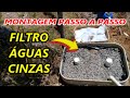 Filtro Águas Cinzas Como Montar Passo a Passo ( Filtro Biológico )