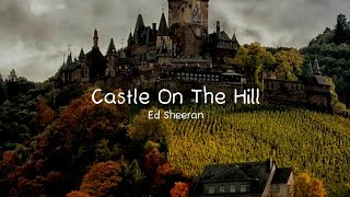 Ed Sheeran - Castle On The Hill ( Speed Up ) // Lyrics Video