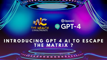Introducing GPT 4 AI To Escape The Matrix