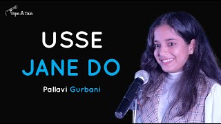 Usse Jaane Do - Pallavi Gurbani | Hindi Storytelling | Tape A Tale