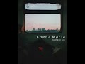 Cheba Maria رحت عندو للغربة 