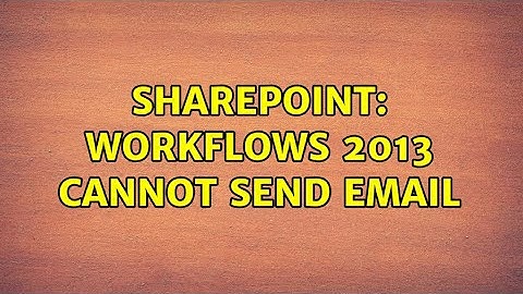 Sharepoint: Workflows 2013 cannot send Email (2 Solutions!!)
