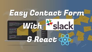 Super Easy Contact Form - Slack Webhooks and React