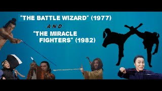 The Battle Wizard (1977) & The Miracle Fighters (1982)