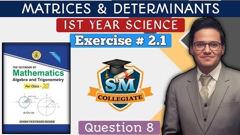 Exercise 2.1 | Question # 8 |Class 11| Chapter 2 | Matrices & Determinants | Karachi/Sindh Board