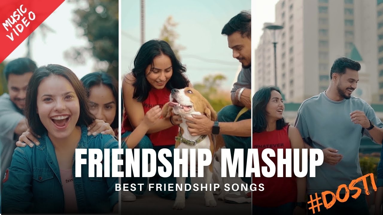 Friendship Song Mashup Friends Forever Mash up Friendship day mash