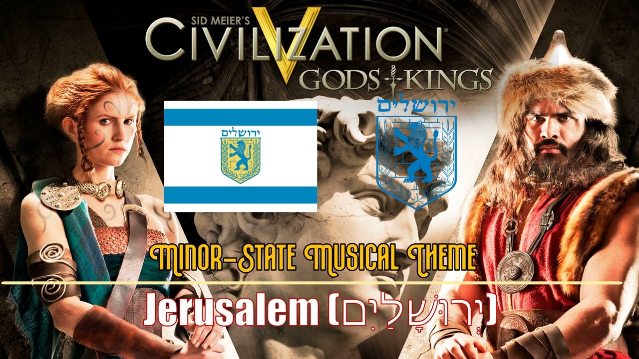 Sid Meier's Civilization V | Jerusalem (יְרוּשָׁלַיִם ) City-State Musical Theme ♪ [Sound Effect]