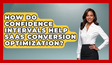 How Do Confidence Intervals Help SaaS Conversion Optimization? - Saas Marketing Wizards