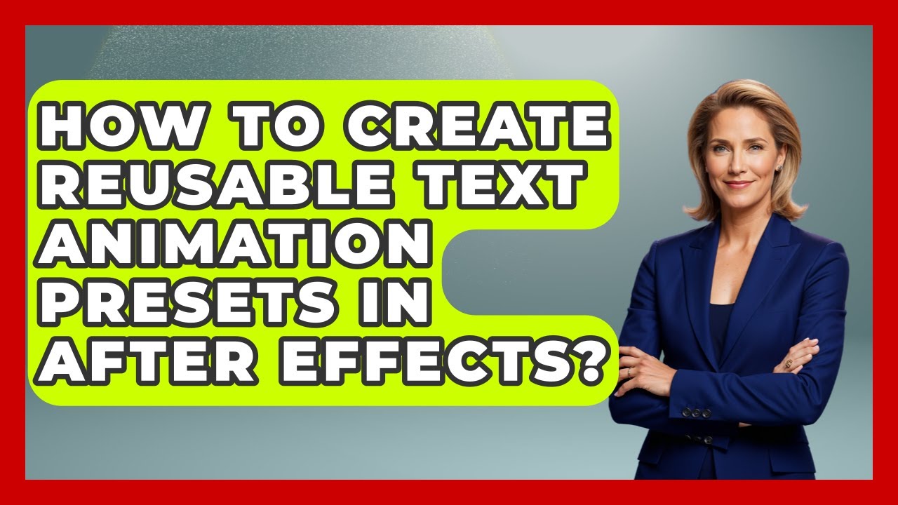 How To Create Reusable Text Animation Presets In After Effects? - Design Tool Unlocked