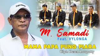 M SAMADI feat  VYLONGA BROTHER   MAMA PAPA PUNG PIARA