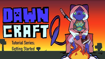 Dawncraft Tutorial Series (Getting started)