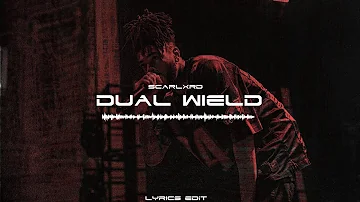 SCARLXRD - DUAL WIELD [LYRICS & EDIT]