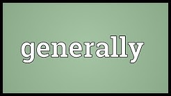 Generally Meaning 
