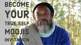 Mooji beautiful invitation to awakening: Become your true Self