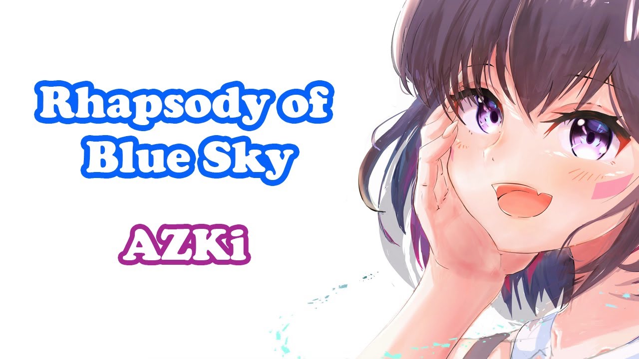 [AZKi] - 青空のラプソディ (Rhapsody of Blue Sky) / fhána - YouTube