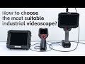 How to choose an industrial videoscope that suits you!