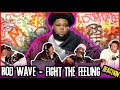 Rod Wave - Fight The Feeling (Official Video) | Reaction