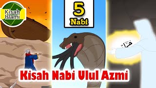 5 Nabi Ulul Azmi - Kisah Islami Channel