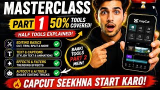CapCut Complete Course Part 1 | 50% Tools Explained 🔥 Beginners to Pro (Urdu/Hindi)