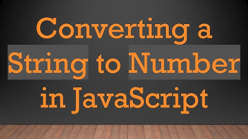 Converting a String to Number in JavaScript