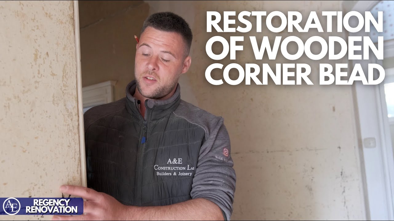 RESTORATION OF WOODEN CORNER BEAD Regency Renovation 11 Build with