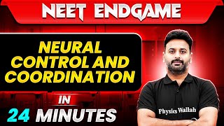 NEURAL CONTROL AND COORDINATION in 24 Minutes || NEET 2024