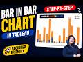 Bar In Bar Chart in Tableau | Beginner Friendly Step-by-Step Tutorial