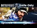 Battlefield 3 Knife Only #46