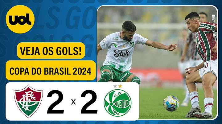 FLUMINENSE 2 X 2 JUVENTUDE - COPA DO BRASIL 2024; VEJA OS GOLS