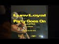 Lunv loyal  party goes on feat lui hua official