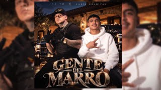 GENTE DEL MARRO  - @yahirsaldivar01 x JAY YO